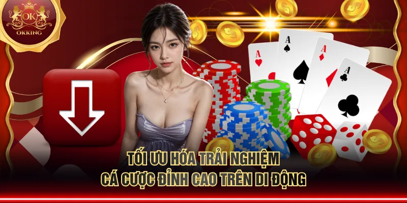 Tối ưu hóa trải nghiệm cá cược đỉnh cao trên di động