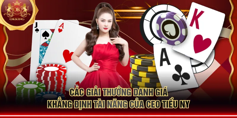 Các giải thưởng danh giá khẳng định tài năng của CEO Tiểu Ny