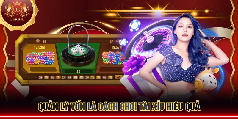 Quản lý vốn là cách chơi tài xỉu hiệu quả